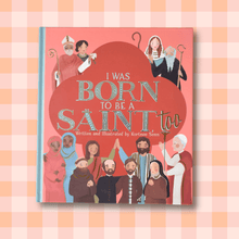 Load image into Gallery viewer, I was born to be a saint, too Catholic childrens book
