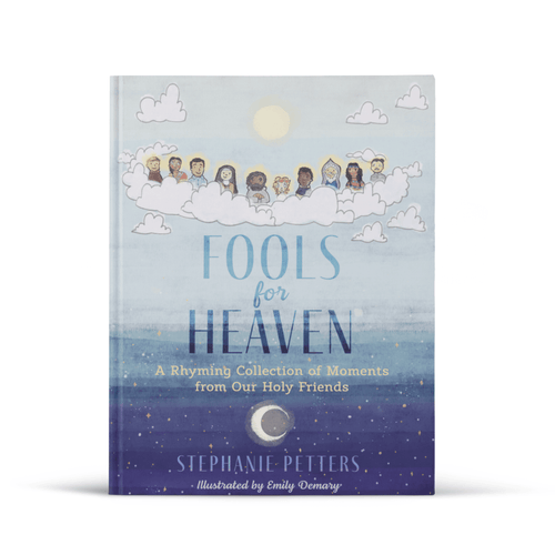 Fools for Heaven: A Rhyming Collection of Moments From Our Holy Friends - Thy Olive Tree