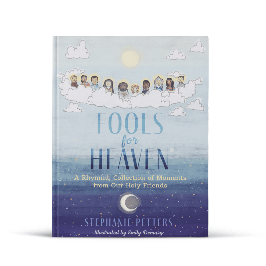 Fools for Heaven: A Rhyming Collection of Moments From Our Holy Friends - Thy Olive Tree